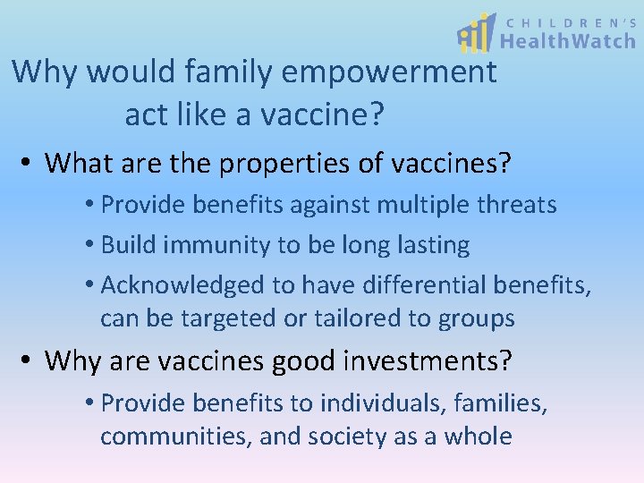 Why would family empowerment act like a vaccine? • What are the properties of