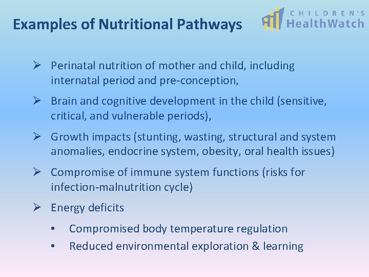 Examples of Nutritional Pathways Ø Perinatal nutrition of mother and child, including internatal period