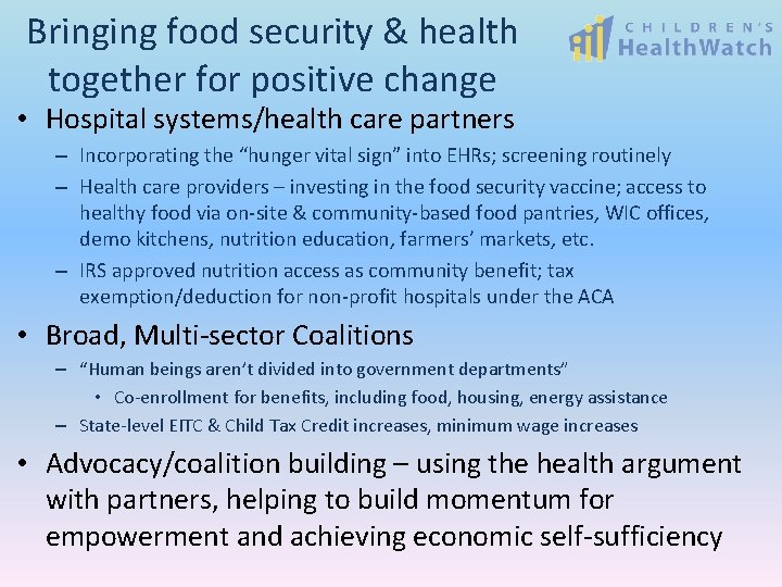 Bringing food security & health together for positive change • Hospital systems/health care partners