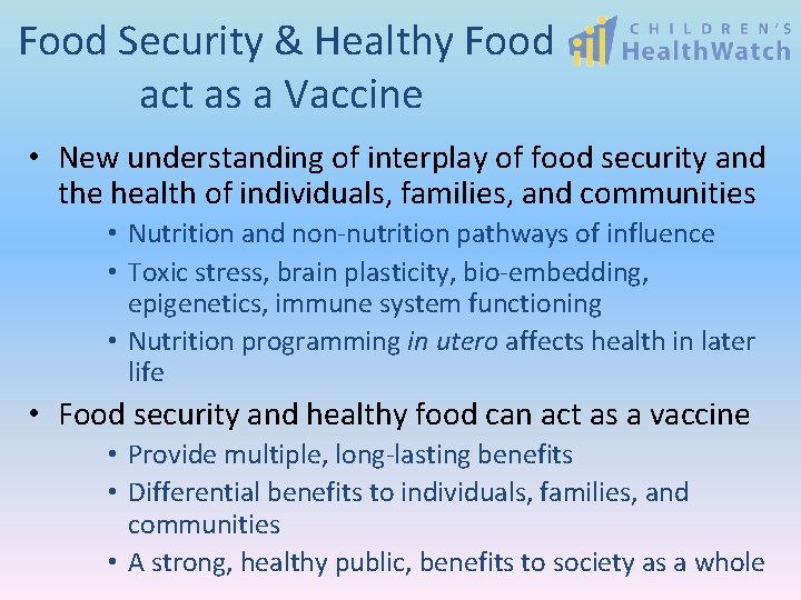 Food Security & Healthy Food act as a Vaccine • New understanding of interplay