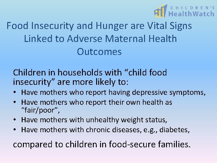 Food Insecurity and Hunger are Vital Signs Linked to Adverse Maternal Health Outcomes Children