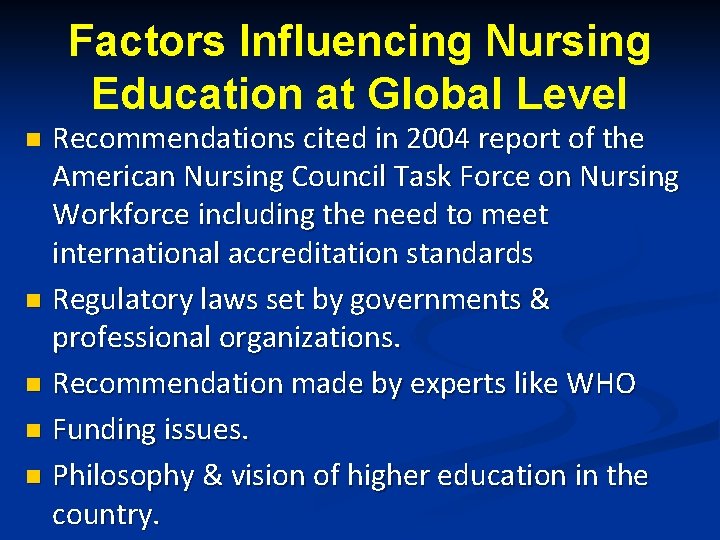 Factors Influencing Nursing Education at Global Level Recommendations cited in 2004 report of the Factors Influencing Nursing Education at Global Level Recommendations cited in 2004 report of the