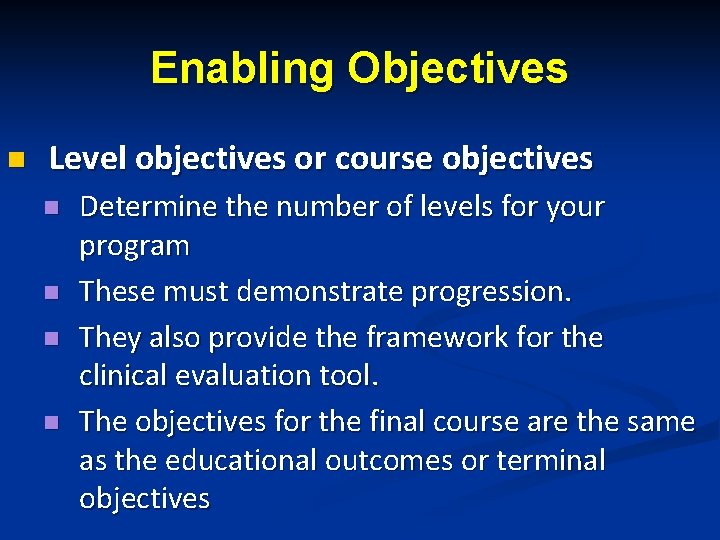 Enabling Objectives n Level objectives or course objectives n n Determine the number of Enabling Objectives n Level objectives or course objectives n n Determine the number of