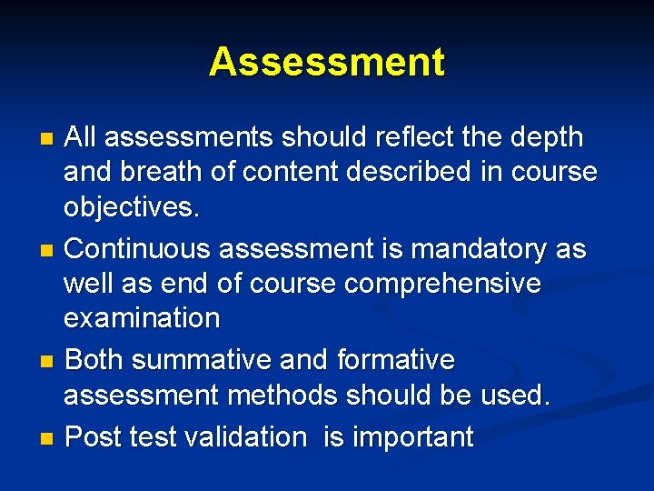 Assessment All assessments should reflect the depth and breath of content described in course Assessment All assessments should reflect the depth and breath of content described in course