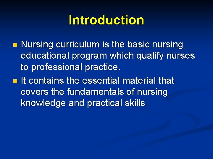Introduction Nursing curriculum is the basic nursing educational program which qualify nurses to professional Introduction Nursing curriculum is the basic nursing educational program which qualify nurses to professional