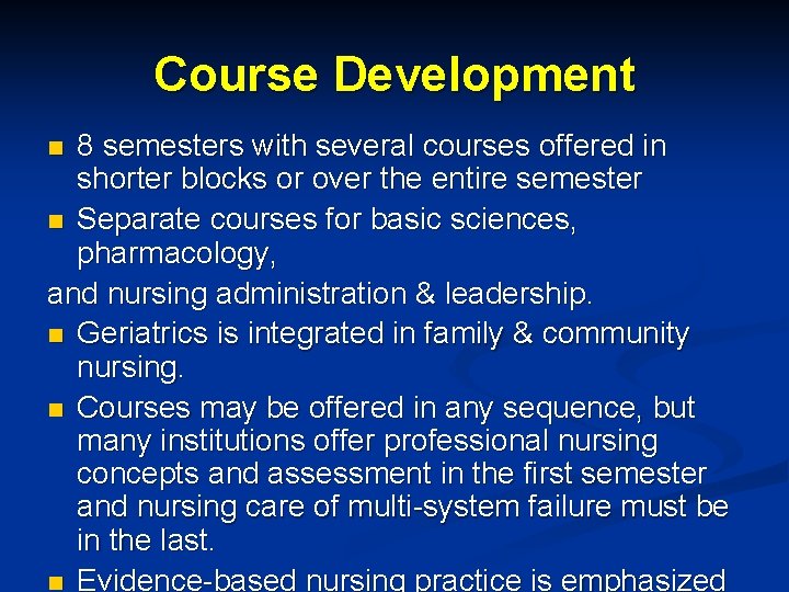 Course Development 8 semesters with several courses offered in shorter blocks or over the Course Development 8 semesters with several courses offered in shorter blocks or over the