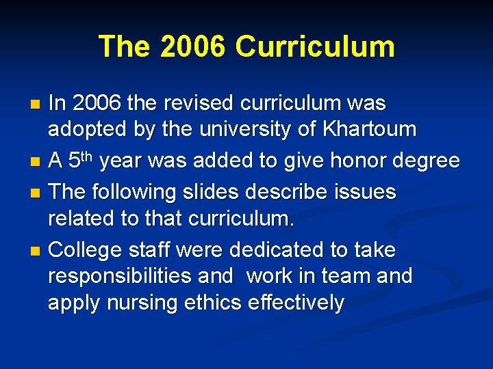 The 2006 Curriculum In 2006 the revised curriculum was adopted by the university of The 2006 Curriculum In 2006 the revised curriculum was adopted by the university of