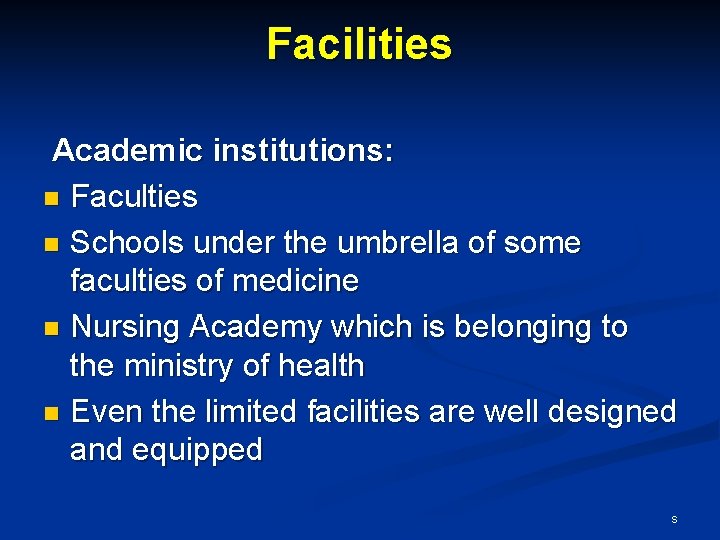 Facilities Academic institutions: n Faculties n Schools under the umbrella of some faculties of Facilities Academic institutions: n Faculties n Schools under the umbrella of some faculties of