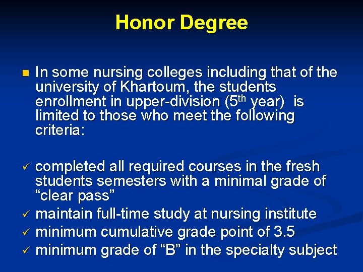 Honor Degree n In some nursing colleges including that of the university of Khartoum, Honor Degree n In some nursing colleges including that of the university of Khartoum,