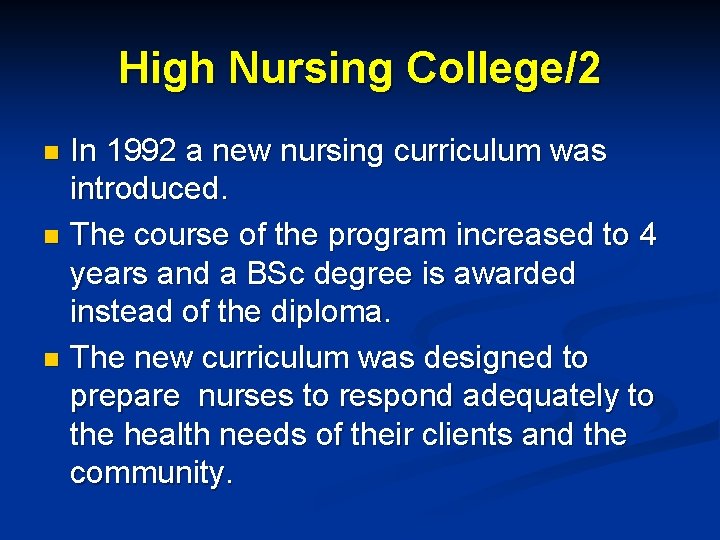 High Nursing College/2 In 1992 a new nursing curriculum was introduced. n The course High Nursing College/2 In 1992 a new nursing curriculum was introduced. n The course