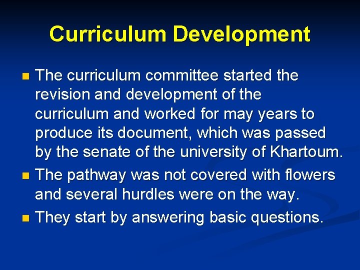 Curriculum Development The curriculum committee started the revision and development of the curriculum and Curriculum Development The curriculum committee started the revision and development of the curriculum and