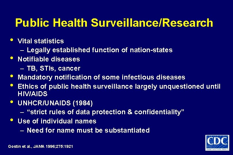 Public Health Surveillance/Research • • • Vital statistics – Legally established function of nation-states