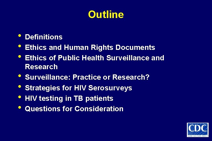 Outline • Definitions • Ethics and Human Rights Documents • Ethics of Public Health