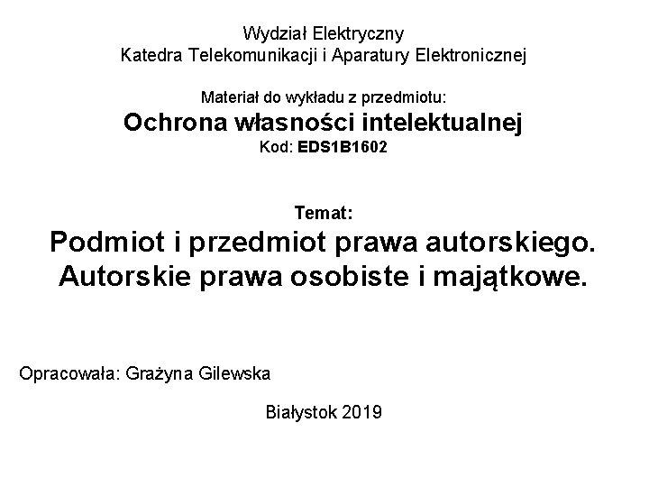 Wydział Elektryczny Katedra Telekomunikacji i Aparatury Elektronicznej Materiał do wykładu z przedmiotu: Ochrona własności