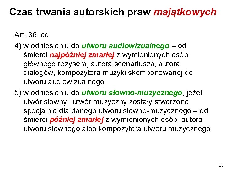 Czas trwania autorskich praw majątkowych Art. 36. cd. 4) w odniesieniu do utworu audiowizualnego