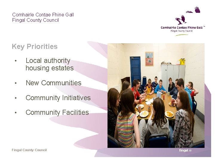 Comhairle Contae Fhine Gall Fingal County Council Key Priorities • Local authority housing estates