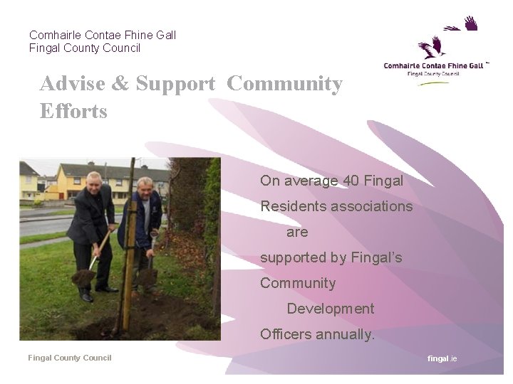 Comhairle Contae Fhine Gall Fingal County Council Advise & Support Community Efforts On average