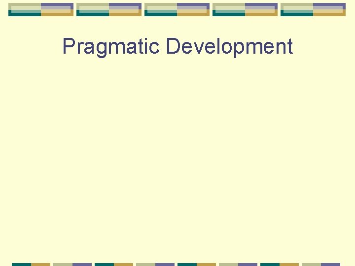 Pragmatic Development 