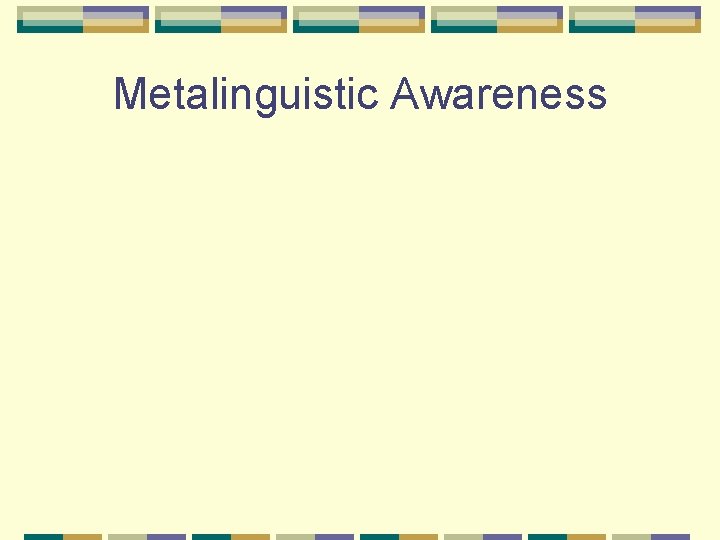 Metalinguistic Awareness 