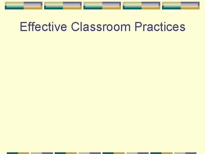 Effective Classroom Practices 