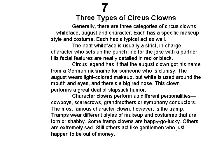 7 Three Types of Circus Clowns Generally, there are three categories of circus clowns