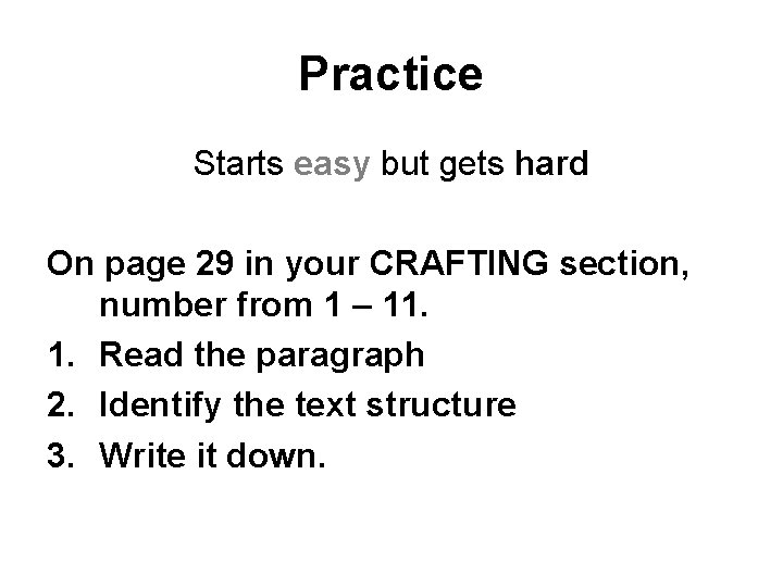 Practice Starts easy but gets hard On page 29 in your CRAFTING section, number