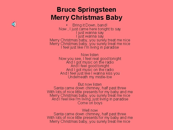 Bruce Springsteen Merry Christmas Baby • Bring it Down, band! Now , I just