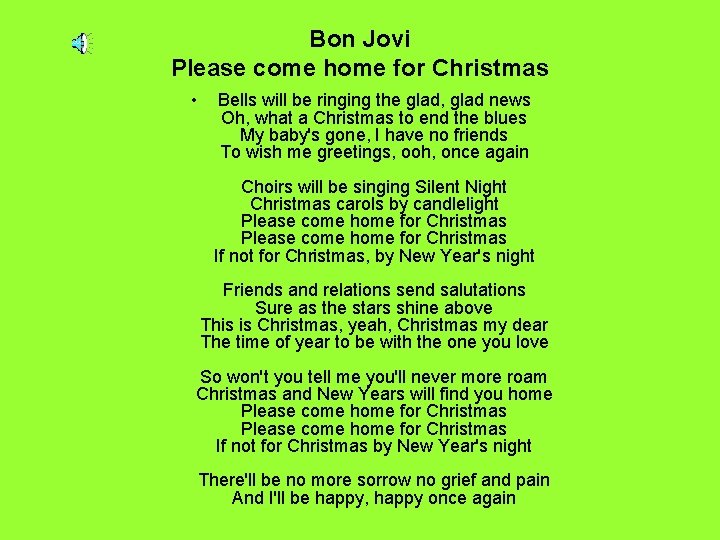 Bon Jovi Please come home for Christmas • Bells will be ringing the glad,