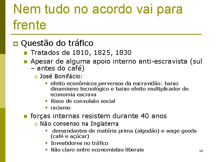 Nem tudo no acordo vai para frente p Questão do tráfico n n Tratados