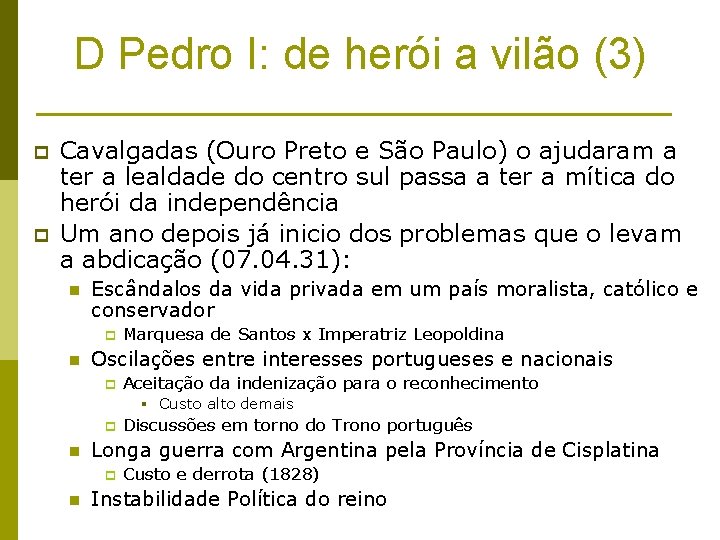 D Pedro I: de herói a vilão (3) p p Cavalgadas (Ouro Preto e