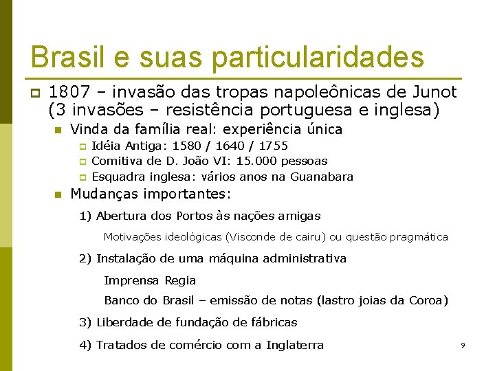 Brasil e suas particularidades p 1807 – invasão das tropas napoleônicas de Junot (3