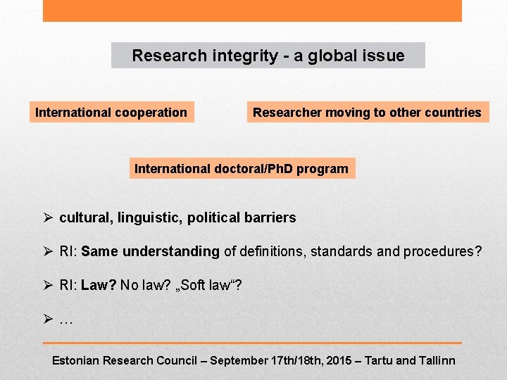 Research integrity - a global issue International cooperation Researcher moving to other countries International