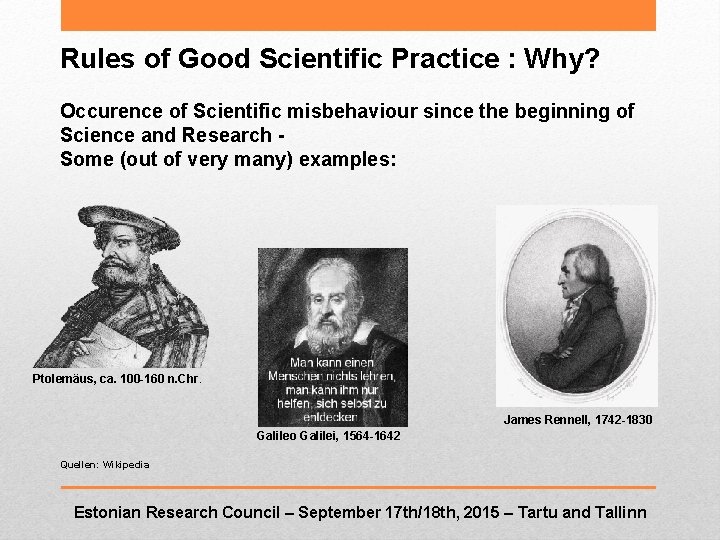 Rules of Good Scientific Practice : Why? Occurence of Scientific misbehaviour since the beginning