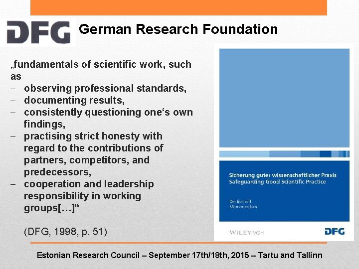 DFG = German Research Foundation „fundamentals of scientific work, such as - observing professional