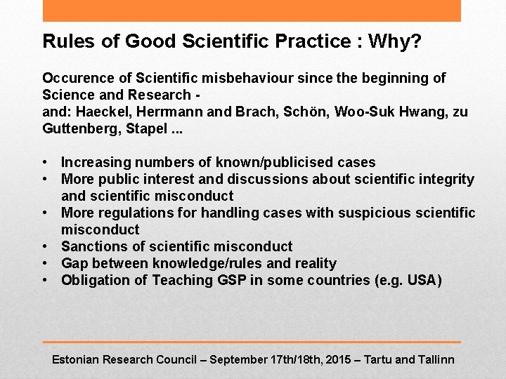 Rules of Good Scientific Practice : Why? Occurence of Scientific misbehaviour since the beginning