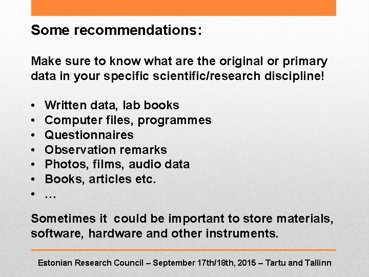 Some recommendations: Make sure to know what are the original or primary data in