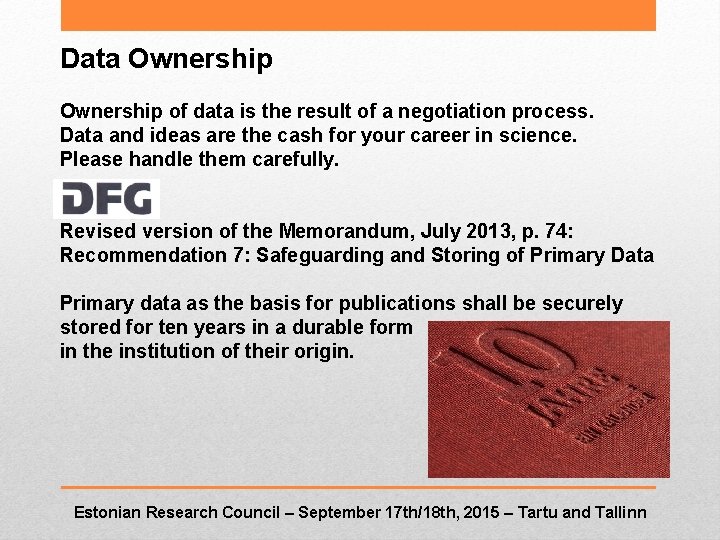 Data Ownership of data is the result of a negotiation process. Data and ideas