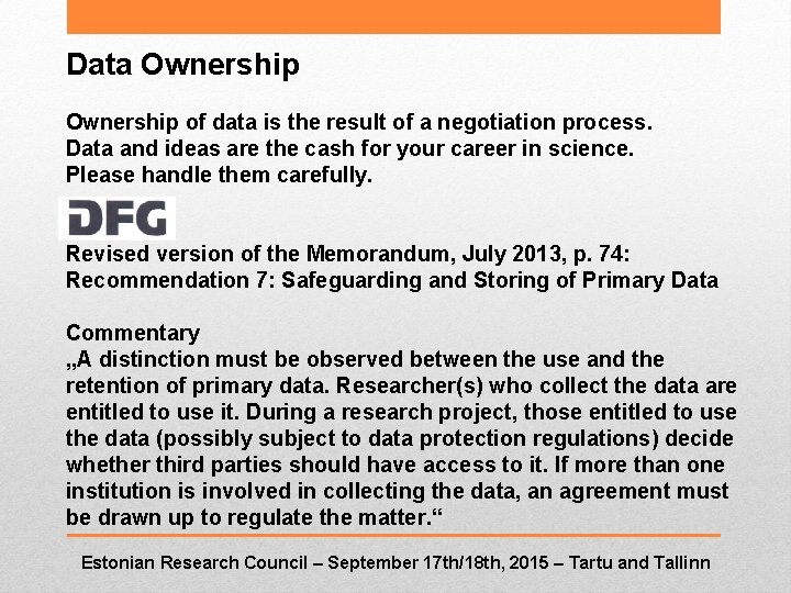 Data Ownership of data is the result of a negotiation process. Data and ideas