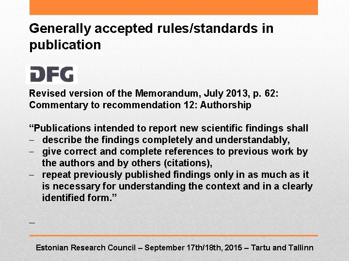 Generally accepted rules/standards in publication Revised version of the Memorandum, July 2013, p. 62: