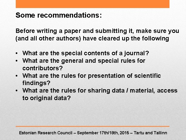 Some recommendations: Before writing a paper and submitting it, make sure you (and all