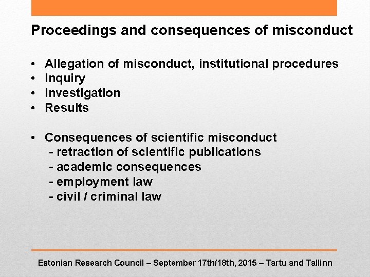 Proceedings and consequences of misconduct • • Allegation of misconduct, institutional procedures Inquiry Investigation