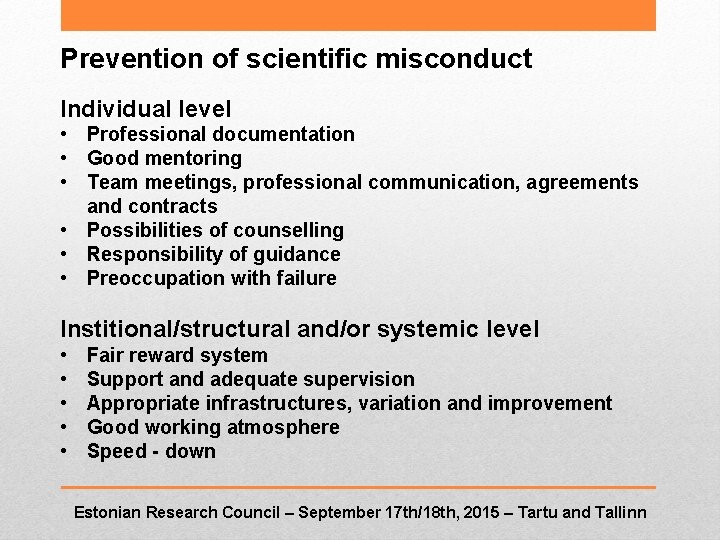 Prevention of scientific misconduct Individual level • Professional documentation • Good mentoring • Team