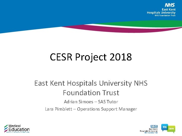 CESR Project 2018 East Kent Hospitals University NHS Foundation Trust Adrian Simoes – SAS