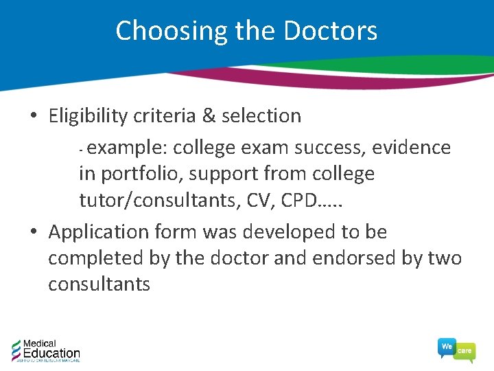 Choosing the Doctors • Eligibility criteria & selection - example: college exam success, evidence