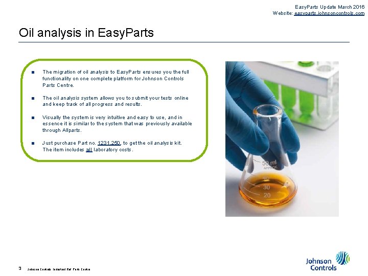 Easy. Parts Update March 2016 Website: easyparts. johnsoncontrols. com Oil analysis in Easy. Parts