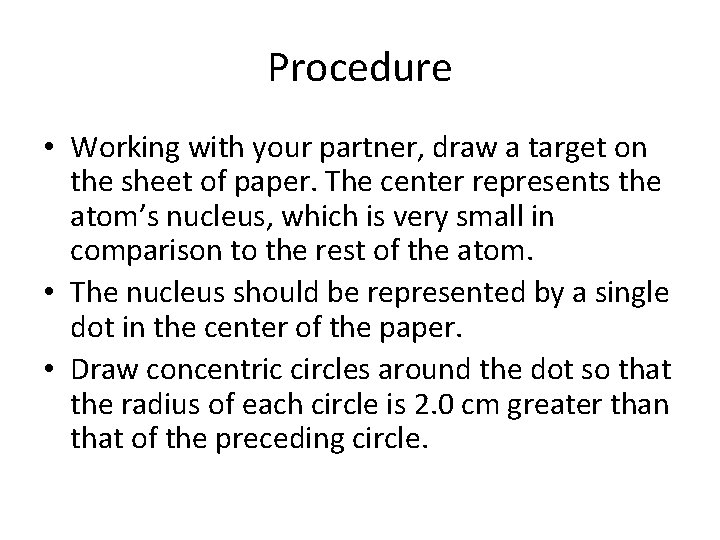 Procedure • Working with your partner, draw a target on the sheet of paper.