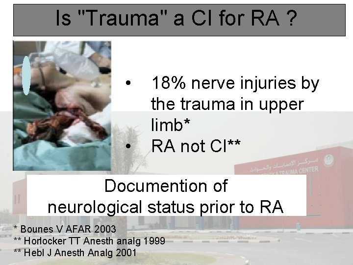 Is "Trauma" a CI for RA ? • • 18% nerve injuries by the