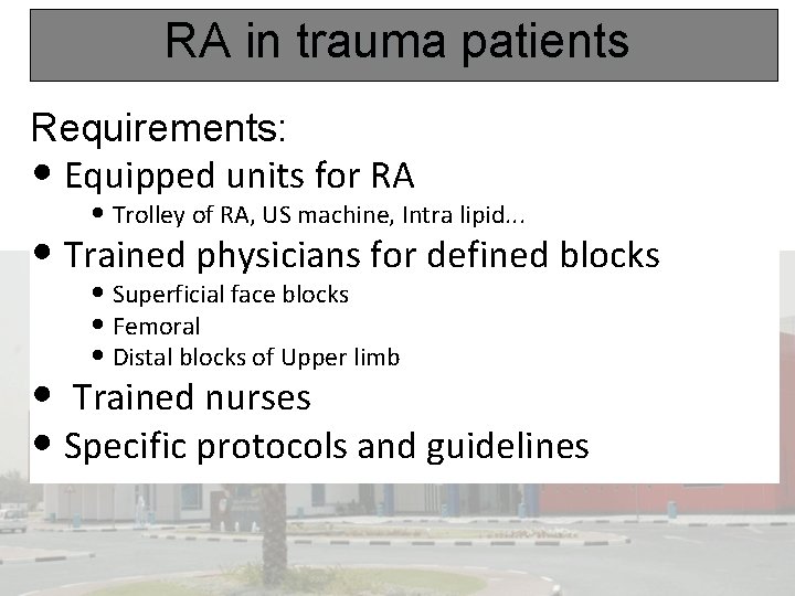 RA in trauma patients Requirements: • Equipped units for RA • Trolley of RA,