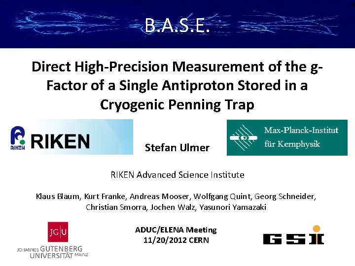 B. A. S. E. Direct High-Precision Measurement of the g. Factor of a Single