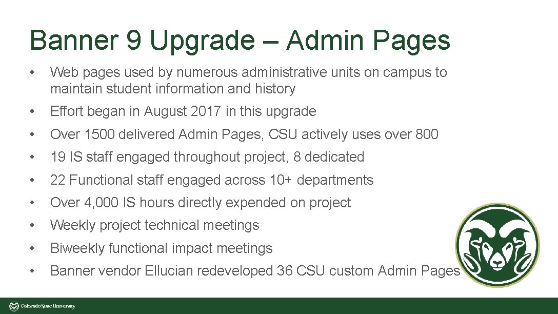 Banner 9 Upgrade – Admin Pages • Web pages used by numerous administrative units Banner 9 Upgrade – Admin Pages • Web pages used by numerous administrative units
